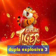 dupla explosiva 3